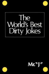 World'S Best Dirty Jokes Mr "J" - Press Citadel (ISBN: 9780806507026)