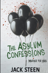The Asylum Confessions - Jack Steen (ISBN: 9781987877748)