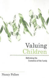 Valuing Children - Nancy Folbre (ISBN: 9780674047273)