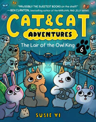Cat & Cat Adventures: The Lair of the Owl King - Susie Yi (ISBN: 9780063381452)