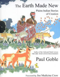 Earth Made New - Paul Goble (ISBN: 9781933316673)