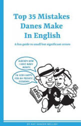 Top 35 Mistakes Danes Make in English - Kay Xander Mellish (ISBN: 9788771141887)