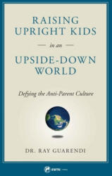 Raising Upright Kids - Ray Guarendi (2020)