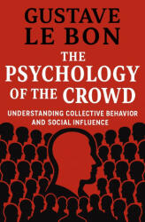 The Psychology of The Crowd - Gustave Le Bon, G. S. A. (2026)