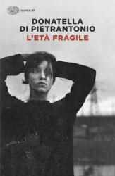 età fragile - Donatella Di Pietrantonio (2026)