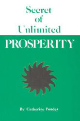 Secret of Unlimited Prosperity - Catherine Ponder (ISBN: 9780875164199)