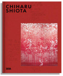Chiharu Shiota - Jahn, Pélissier-Roy, Wendel-Poray (ISBN: 9782370742636)