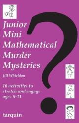 Junior Mini Mathematical Murder Mysteries (ISBN: 9781907550812)