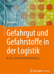Gefahrgut und Gefahrstoffe in der Logistik - Uwe Arens (ISBN: 9783662721995)