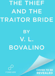 The Thief and the Traitor Bride - BOVALINO, V. L. (ISBN: 9781538776599)