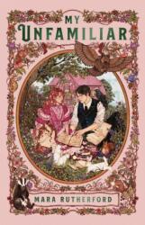 My Unfamiliar - Mara Rutherford (ISBN: 9781250359902)