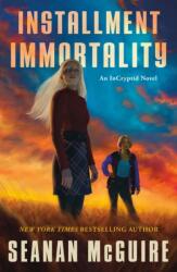 Installment Immortality - MCGUIRE SEANAN (ISBN: 9781250375117)