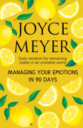 Managing Your Emotions in 90 days - Joyce Meyer (ISBN: 9781399811477)