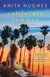 California Summer - Anita Hughes (ISBN: 9781250166654)