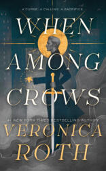 When Among Crows - Roth, Veronica (ISBN: 9781250439659)