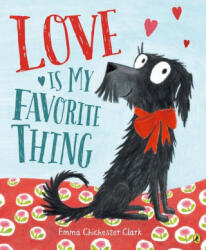 Love Is My Favorite Thing - Emma Chichester Clark (2020)
