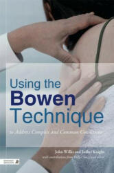 Using the Bowen Technique to Address Complex and Common Conditions - John Wilks (2014)