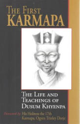 First Karmapa - Dusum Kyenpa (ISBN: 9781934608326)