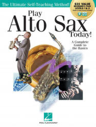 Play Alto Sax Today! : Beginner's Pack: Method Books 1 & 2 Plus Online Audio & Video - Gillette, Jason (ISBN: 9781540052421)