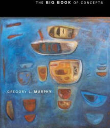 Big Book of Concepts - Gregory L. Murphy (ISBN: 9780262632997)