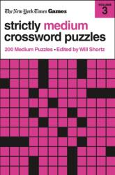 New York Times Games Strictly Medium Crossword Puzzles Volume 3 - SHORTZ WILL (ISBN: 9781250352118)