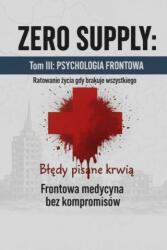 ZERO SUPPLY Tom III Psychologia Frontow - Żołnierz Batyr (ISBN: 9788397781733)