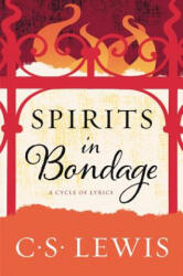 Spirits in Bondage: A Cycle of Lyrics - C S Lewis (ISBN: 9780062643612)