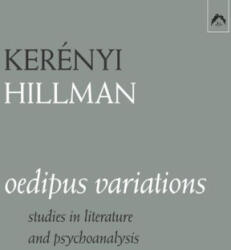Oedipus Variations: Studies in Literature and Psychoanalysis - Karl Kerényi (ISBN: 9780882149905)