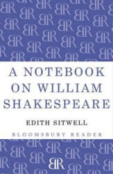 Notebook on William Shakespeare - Edith Sitwell (ISBN: 9781448200702)