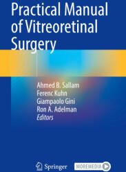 Practical Manual of Vitreoretinal Surgery - Ferenc Kuhn, Giampaolo Gini, Ron A. Adelman (ISBN: 9783031478291)