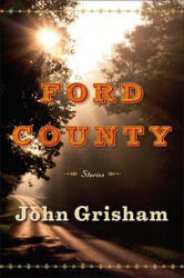 Ford County - John Grisham (ISBN: 9780385532457)