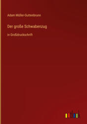 Der große Schwabenzug - Adam Müller-Guttenbrunn (ISBN: 9783368290511)