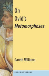On Ovid's Metamorphoses - Gareth David Williams (ISBN: 9780231200714)