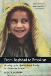 From Baghdad to Brooklyn: Growing Up in a Jewish-Arabic Family in Midcentury America - Jack Marshall (ISBN: 9781566891745)