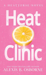 Heat Clinic - Alexis B. Osborne (ISBN: 9781957341224)