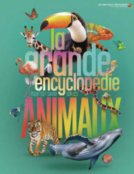 LA GRANDE ENCYCLOPEDIE POUR TOUT SAVOIR SUR LES ANIMAUX (2025)