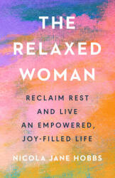 The Relaxed Woman - Nicola Jane Hobbs (ISBN: 9781846048050)
