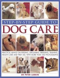 Step-by-step Guide to Dog Care (ISBN: 9781844768387)