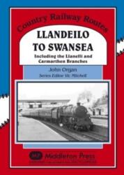 De la Llandeilo la Swansea (ISBN: 9781906008468)