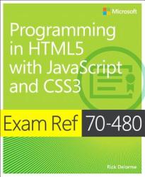 Exam Ref 70-480 Programming in HTML5 with JavaScript and CSS3 (MCSD) - George Cain (2014)