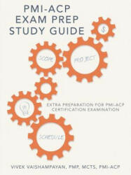 PMI-Acp Exam Prep Study Guide - Vaishampayan, Pmp McTs, PMI-Acp, Vivek (2014)