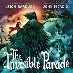 The Invisible Parade - John Picacio (ISBN: 9780316295703)