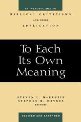 To Each Its Own Meaning, Revised and Expanded - Steven L. McKenzie, Stephen R. Haynes (ISBN: 9780664257842)
