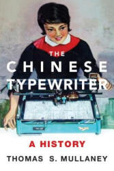 Chinese Typewriter - Mullaney, Thomas S. (ISBN: 9780262536103)