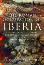 The Roman Occupation of Iberia - Giménez, J J Herrero (ISBN: 9781399034692)