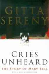 Cries Unheard - Gitta Sereny (ISBN: 9781447266587)