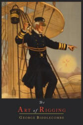Art of Rigging - George Biddlecombe (ISBN: 9781614273790)