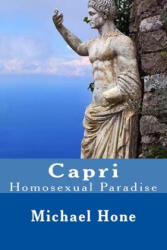 Capri: Homosexual Paradise - Michael Hone (ISBN: 9781533403339)