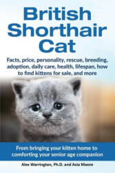British Shorthair Cat - Alex Warrington Ph D, Asia Moore (ISBN: 9781999913571)