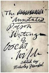 The Annotated Prison Writings of Oscar Wilde (ISBN: 9780674984387)